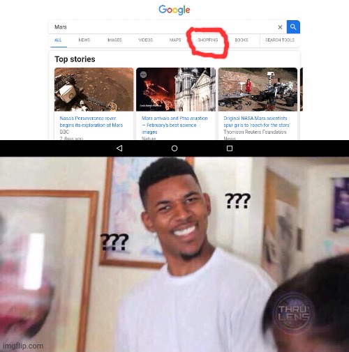 It's bad quality but the search bar says mars and I circled the word shopping | image tagged in black guy confused | made w/ Imgflip meme maker