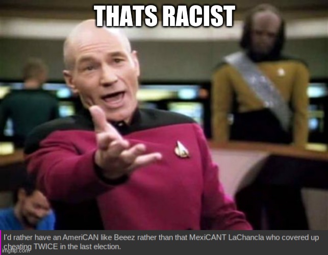 tf | THATS RACIST | image tagged in memes,picard wtf | made w/ Imgflip meme maker