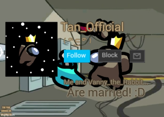 Good news! | Me and Vanny_the_Rabbit... Are married! :D | image tagged in tan_official announcement template | made w/ Imgflip meme maker
