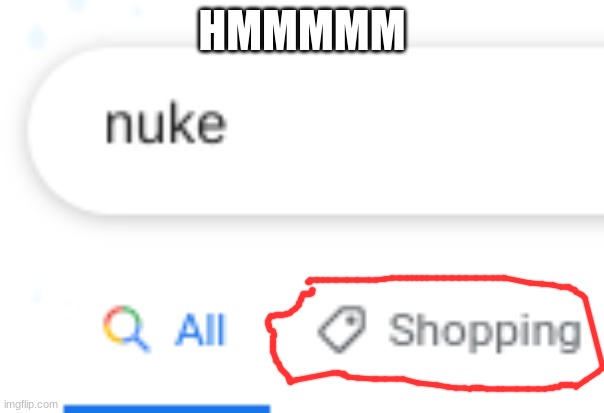 Lets buy it | HMMMMM | image tagged in nuke,hmmm | made w/ Imgflip meme maker