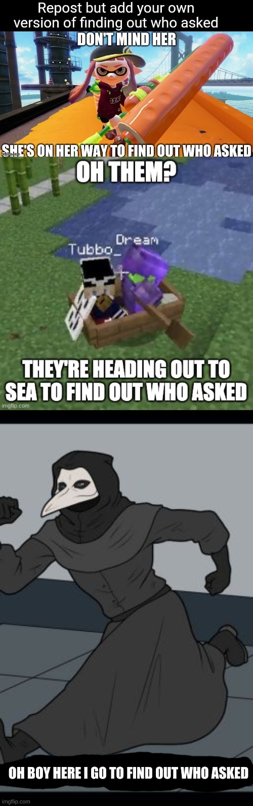 :) | OH BOY HERE I GO TO FIND OUT WHO ASKED | made w/ Imgflip meme maker