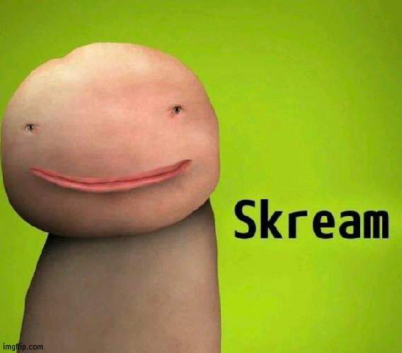 Skream | image tagged in skream | made w/ Imgflip meme maker