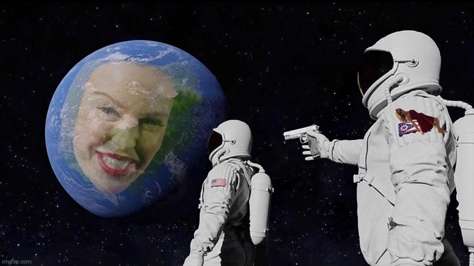 In space, no one can hear you scream. | image tagged in always has been,kylie botox mask,kylie minogue transparent,kylie minogue,kylieminoguesucks,danger will robinson danger | made w/ Imgflip meme maker
