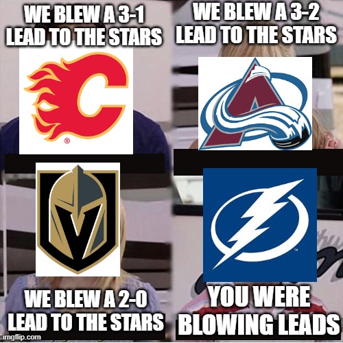 You guys are getting paid template |  WE BLEW A 3-2 LEAD TO THE STARS; WE BLEW A 3-1 LEAD TO THE STARS; YOU WERE BLOWING LEADS; WE BLEW A 2-0 LEAD TO THE STARS | image tagged in you guys are getting paid template | made w/ Imgflip meme maker