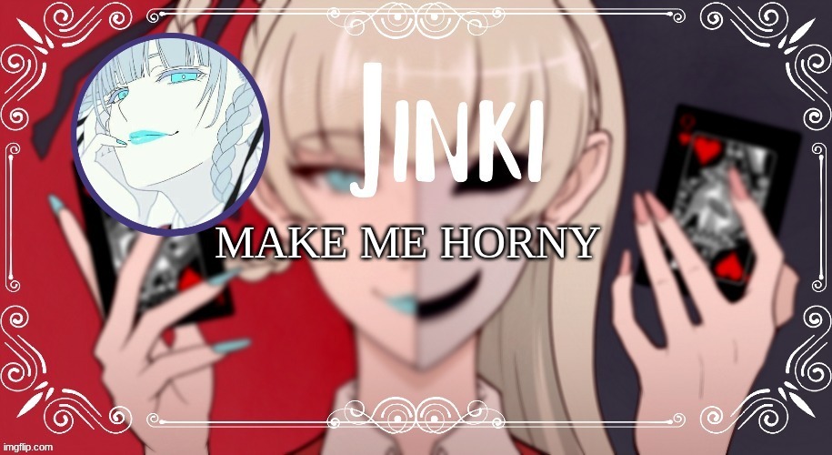 kirari Temp | MAKE ME HORNY | image tagged in kirari temp | made w/ Imgflip meme maker