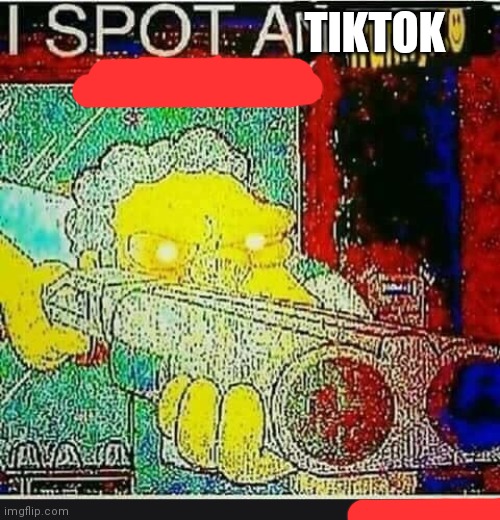 I spot an ifunny watermark | TIKTOK | image tagged in i spot an ifunny watermark | made w/ Imgflip meme maker
