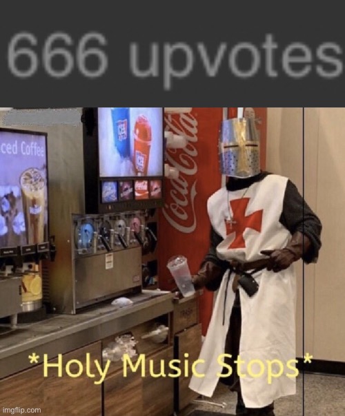 Plez no no no | image tagged in holy music stops,upvotes,666 | made w/ Imgflip meme maker