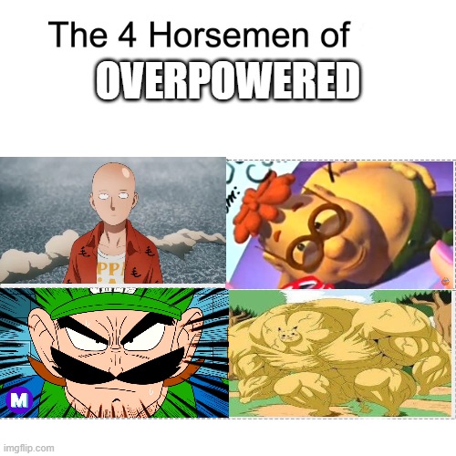THE FOUR HOURSE MEN | OVERPOWERED | image tagged in four horsemen,memes,jimmy neutron | made w/ Imgflip meme maker