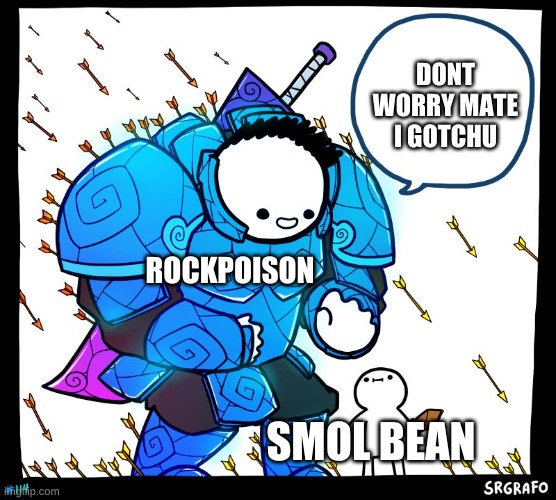 Wholesome Protector | SMOL BEAN DONT WORRY MATE I GOTCHU ROCKPOISON | image tagged in wholesome protector | made w/ Imgflip meme maker