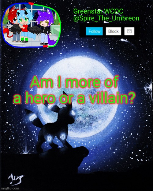 Spire announcement (Greenstar.WCOC) | Am I more of a hero or a villain? | image tagged in spire announcement greenstar wcoc | made w/ Imgflip meme maker