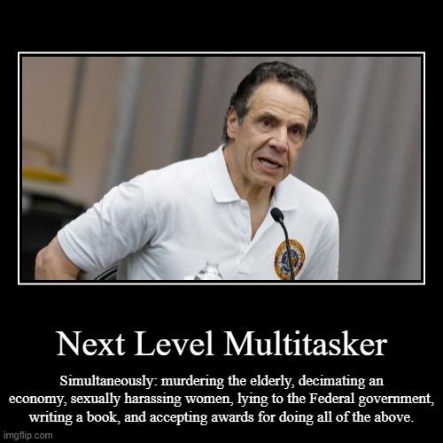 Andrew Cuomo: Next Level Multitasker | image tagged in funny,demotivationals,cuomo | made w/ Imgflip demotivational maker