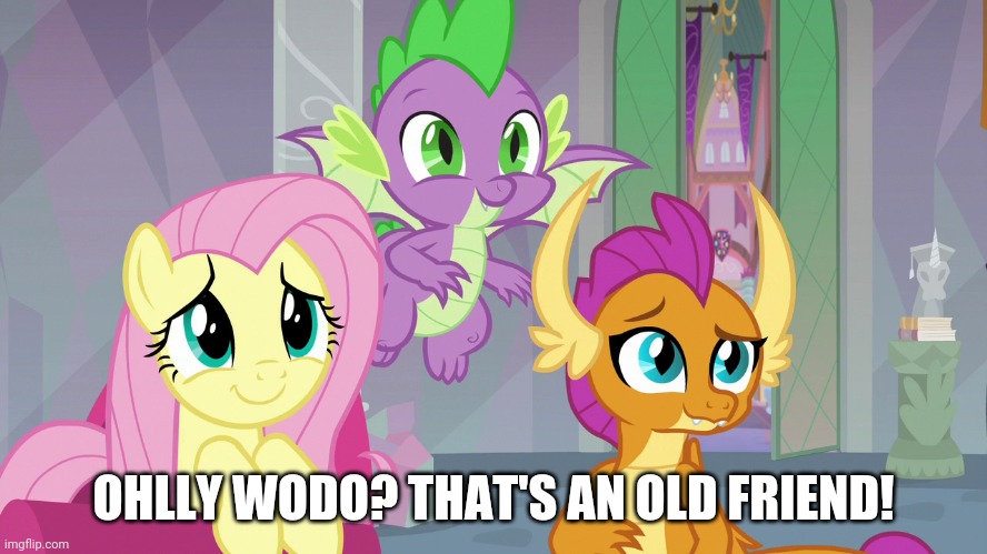 OHLLY WODO? THAT'S AN OLD FRIEND! | made w/ Imgflip meme maker