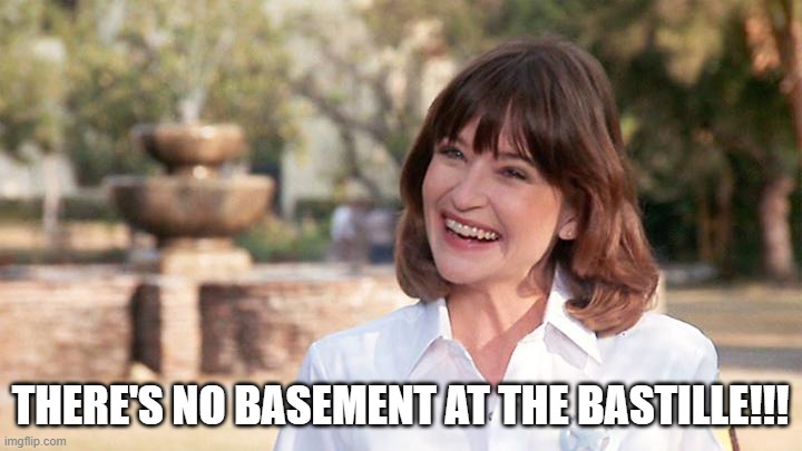Alamo Basement | THERE'S NO BASEMENT AT THE BASTILLE!!! | image tagged in alamo,pee wee,basement | made w/ Imgflip meme maker