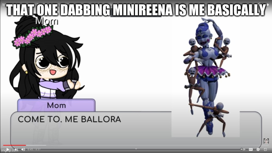 THAT ONE DABBING MINIREENA IS ME BASICALLY | made w/ Imgflip meme maker