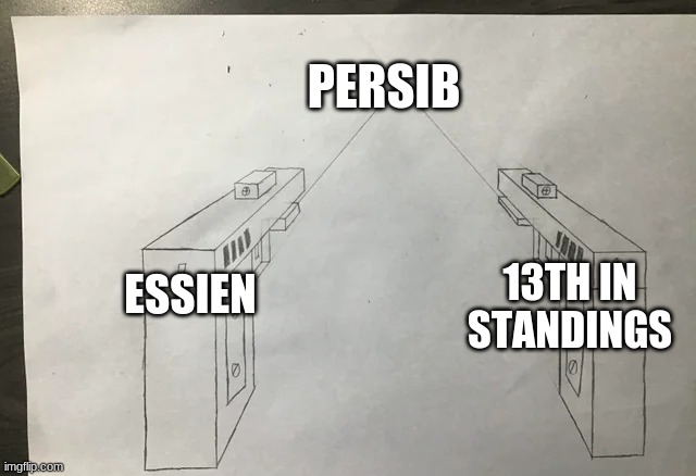 Persib's Liga 1 2017 in a nutshell | PERSIB; 13TH IN STANDINGS; ESSIEN | image tagged in memes,indonesia,persib,soccer,funny | made w/ Imgflip meme maker