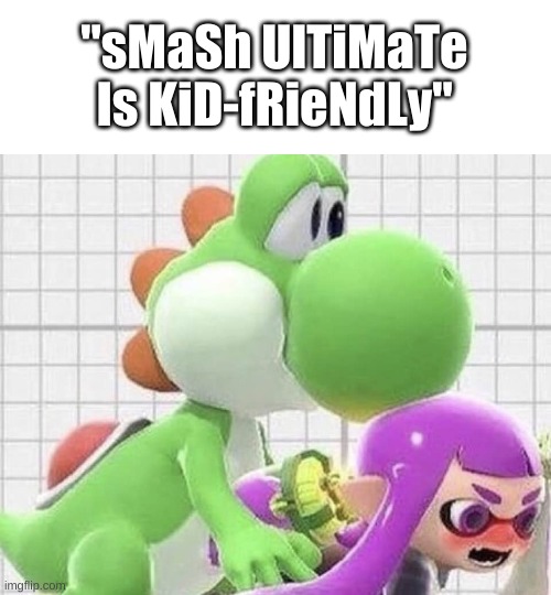 why. | "sMaSh UlTiMaTe Is KiD-fRieNdLy" | image tagged in memes,funny,wtf,cursed image,super smash bros | made w/ Imgflip meme maker