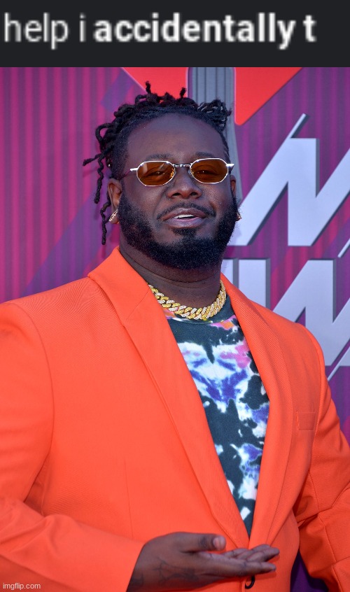 t pain | image tagged in t | made w/ Imgflip meme maker