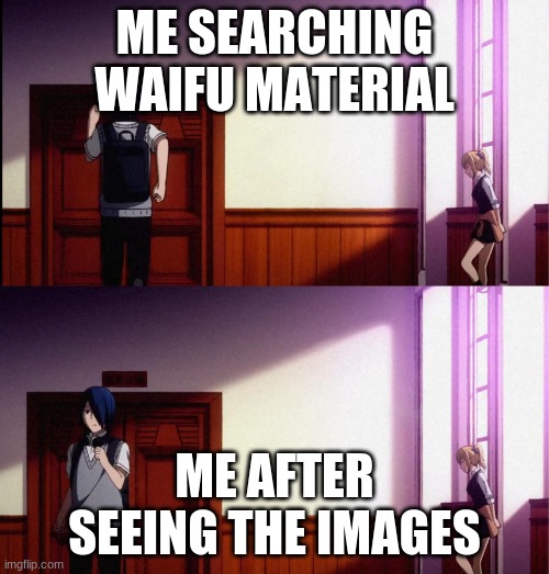 Ishigami | ME SEARCHING WAIFU MATERIAL; ME AFTER SEEING THE IMAGES | image tagged in ishigami | made w/ Imgflip meme maker