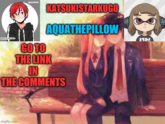 KatsukiStarkugoXAquathepillow | GO TO THE LINK IN THE COMMENTS | image tagged in katsukistarkugoxaquathepillow | made w/ Imgflip meme maker