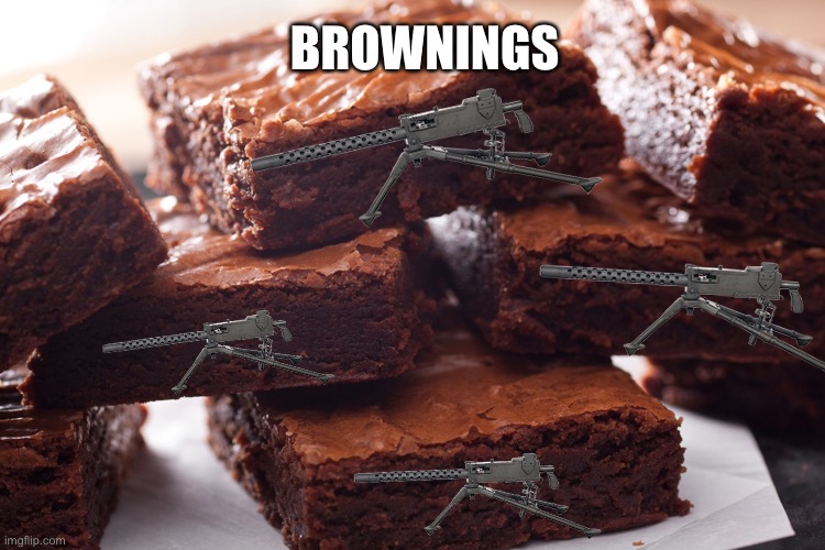 brownies | BROWNINGS | image tagged in brownies,guns,puns | made w/ Imgflip meme maker