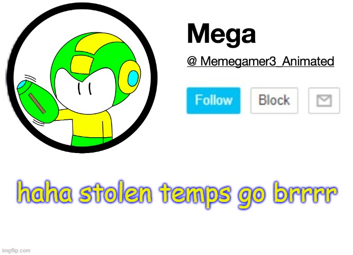 Mega MSMG Announcement template | haha stolen temps go brrrr | image tagged in mega msmg announcement template | made w/ Imgflip meme maker