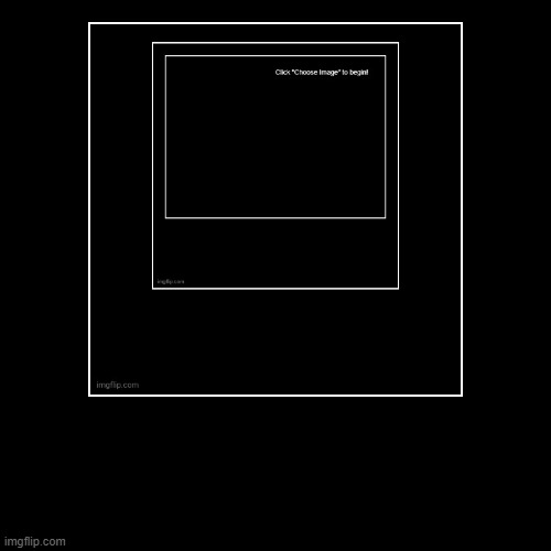 image tagged in funny,demotivationals | made w/ Imgflip demotivational maker