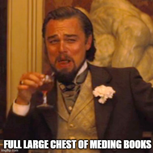 Laughing Leo Meme | FULL LARGE CHEST OF MEDING BOOKS | image tagged in memes,laughing leo | made w/ Imgflip meme maker