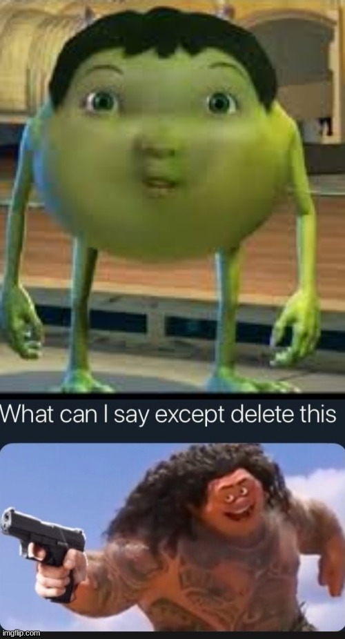 OH NO HE´S BACK | image tagged in what can i say except delete this | made w/ Imgflip meme maker