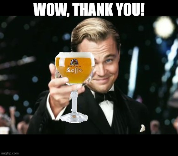 WOW, THANK YOU! | made w/ Imgflip meme maker