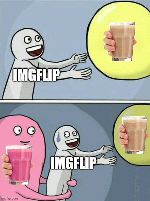 A new foe has appeared! | IMGFLIP; IMGFLIP | image tagged in memes,running away balloon,funny | made w/ Imgflip meme maker