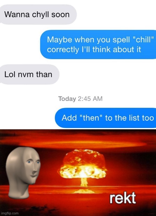 Oof lol | image tagged in rekt w/text,funny,rareinsults,texting,destruction 100,oof size large | made w/ Imgflip meme maker