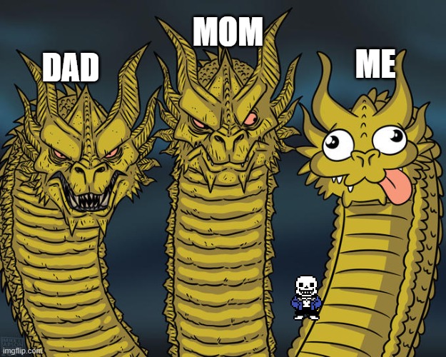 dragons | MOM; ME; DAD | image tagged in three-headed dragon | made w/ Imgflip meme maker