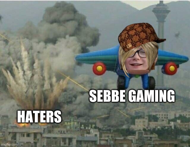 Jay jay the plane | HATERS; SEBBE GAMING | image tagged in jay jay the plane | made w/ Imgflip meme maker