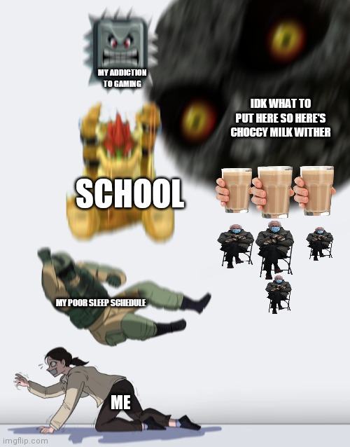 Big oof | MY ADDICTION TO GAMING; IDK WHAT TO PUT HERE SO HERE'S CHOCCY MILK WITHER; SCHOOL; MY POOR SLEEP SCHEDULE; ME | image tagged in crushing combo | made w/ Imgflip meme maker