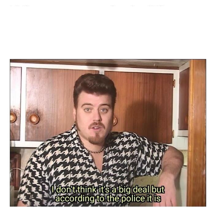 Trailer Park Boys Ricky - I dont think its a big deal Blank Meme Template