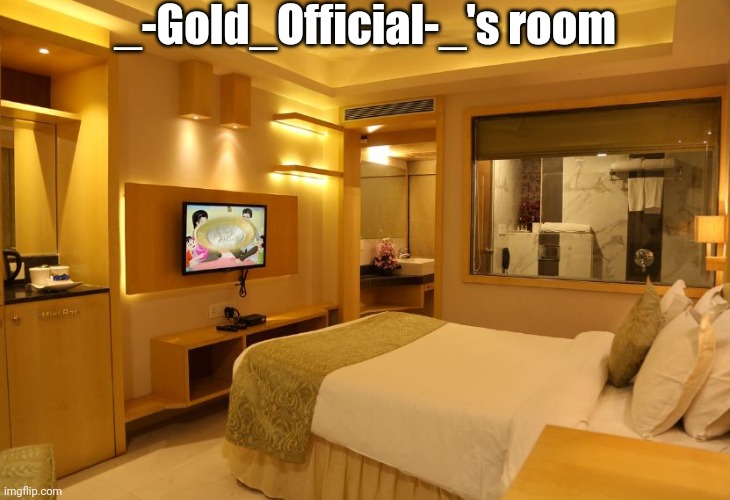 Golden hotel room | _-Gold_Official-_'s room | image tagged in golden hotel room | made w/ Imgflip meme maker