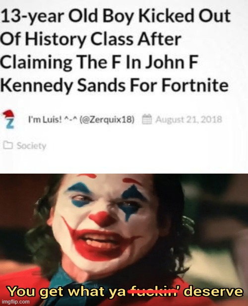 F will never be for Fortnite, Here's my "F" for you for being kicked out of history class... | made w/ Imgflip meme maker