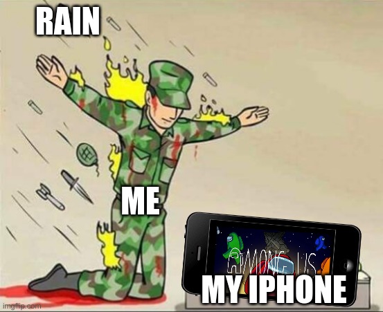 RAIN; ME; MY IPHONE | image tagged in reality | made w/ Imgflip meme maker