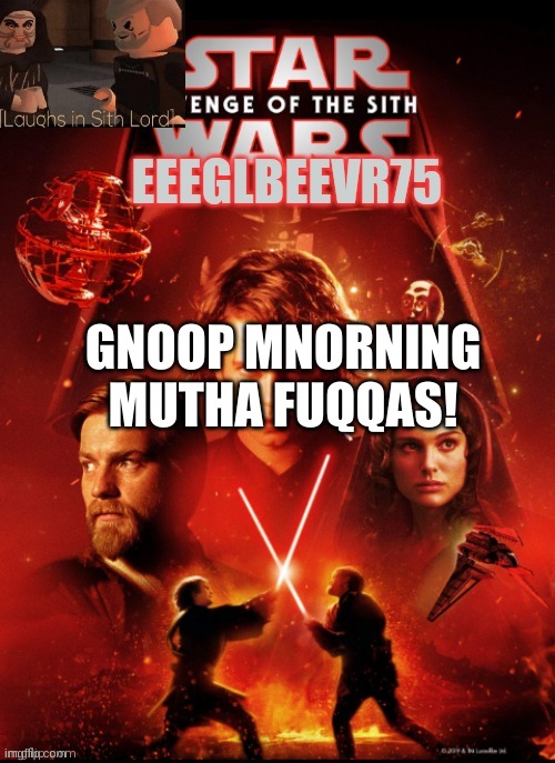 gnoop mnorning | GNOOP MNORNING MUTHA FUQQAS! | image tagged in eeglbeevr75's other announcement | made w/ Imgflip meme maker