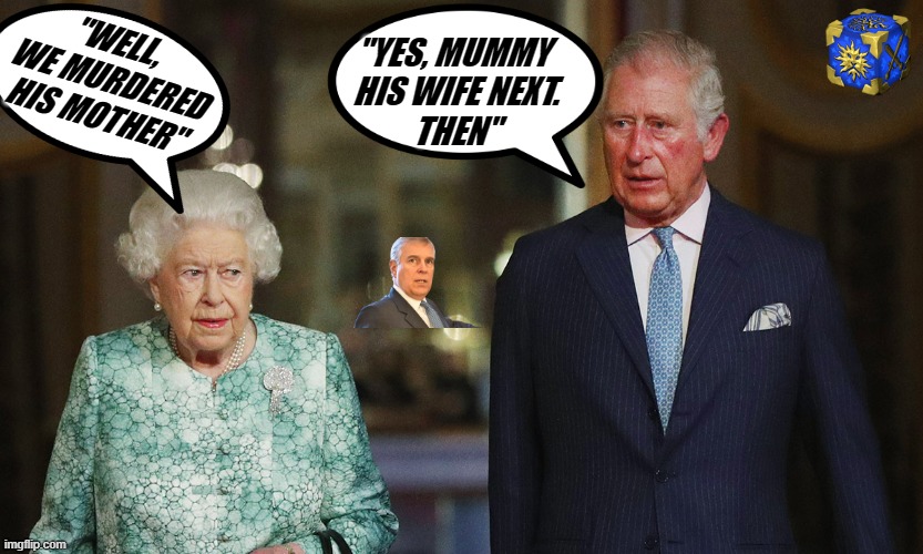 THE ROYALE FAMILY | "WELL,
 WE MURDERED
HIS MOTHER"; "YES, MUMMY 
HIS WIFE NEXT.
THEN" | image tagged in the royale family | made w/ Imgflip meme maker