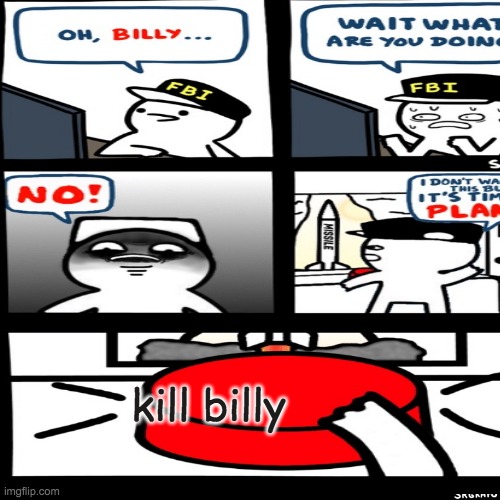 kill billy | made w/ Imgflip meme maker