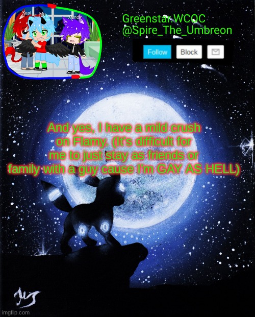 Spire announcement (Greenstar.WCOC) | And yes, I have a mild crush on Flamy. (It's difficult for me to just stay as friends or family with a guy cause I'm GAY AS HELL) | image tagged in spire announcement greenstar wcoc | made w/ Imgflip meme maker