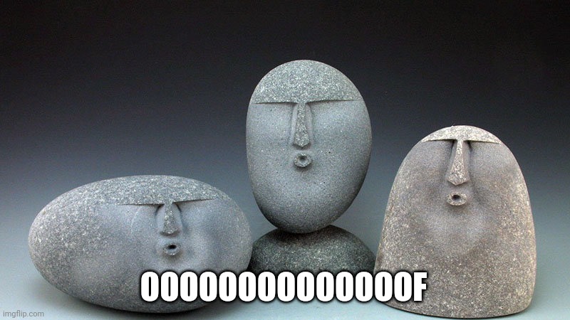 Oof Stones | OOOOOOOOOOOOOOF | image tagged in oof stones | made w/ Imgflip meme maker