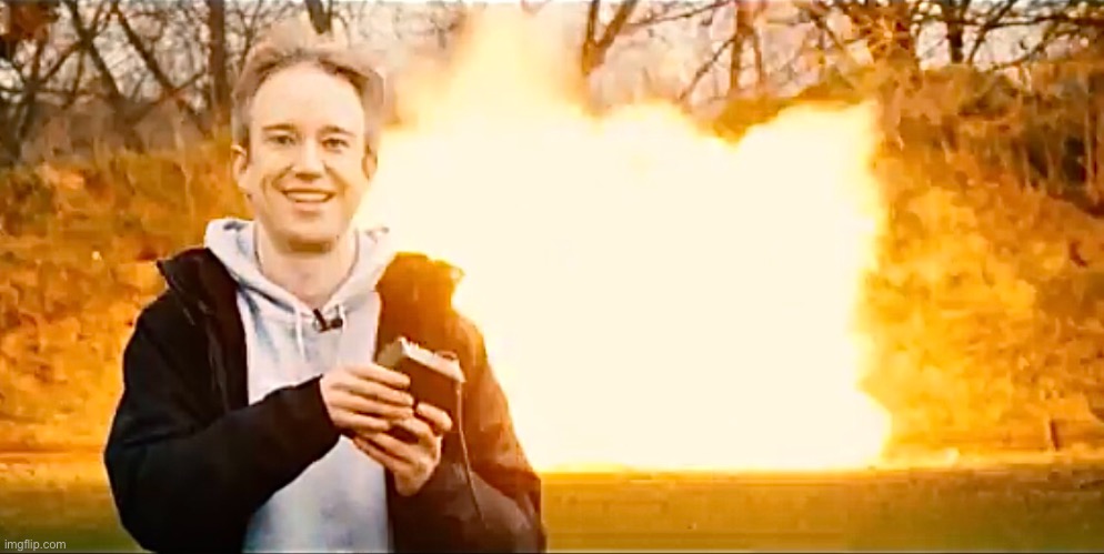 Tom Scott Explosion | image tagged in meme template | made w/ Imgflip meme maker