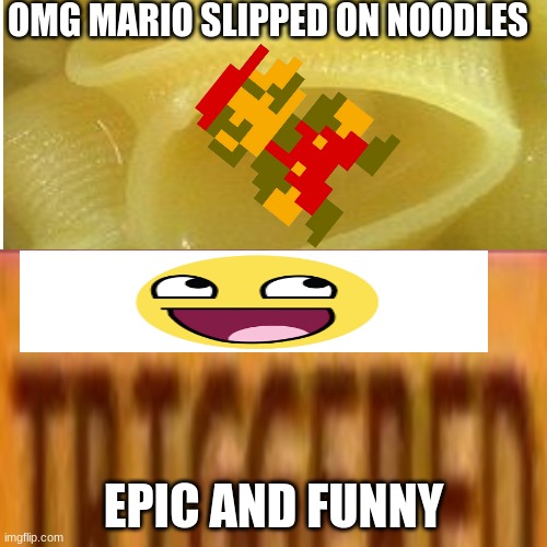 Noodle Mario SLIP FAIL | OMG MARIO SLIPPED ON NOODLES; EPIC AND FUNNY | image tagged in noodles,mario,funny | made w/ Imgflip meme maker