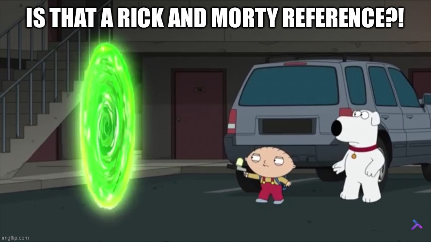 IS THAT A RICK AND MORTY REFERENCE?! | made w/ Imgflip meme maker
