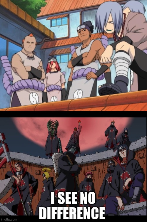 None At all | I SEE NO DIFFERENCE | image tagged in akastuki,orochimaru,nagato | made w/ Imgflip meme maker