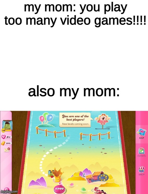 i looked at her phone and found this, quite sad right? | my mom: you play too many video games!!!! also my mom: | image tagged in blank white template | made w/ Imgflip meme maker