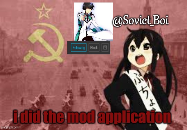 Soviet_Boi template | i did the mod application | image tagged in soviet_boi template | made w/ Imgflip meme maker