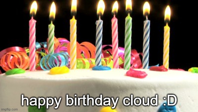 Birthday cake blank | happy birthday cloud :D | image tagged in birthday cake blank | made w/ Imgflip meme maker